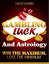 Gambling, Luck, and Astrology: Win the maximum, lose the minimumŻҽҡ[ Jim Piekarski ]