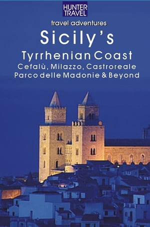 Sicily's Tyrrhenian Coast: Cefalu, Castroreale, Milazzo & Beyond