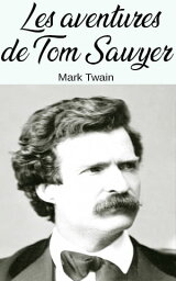 Les aventures de Tom Sawyer【電子書籍】[ Mark Twain ]