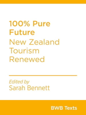 100% Pure Future New Zealand Tourism Renewed【