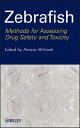 Zebrafish Methods for Assessing Drug Safety and Toxicity【電子書籍】