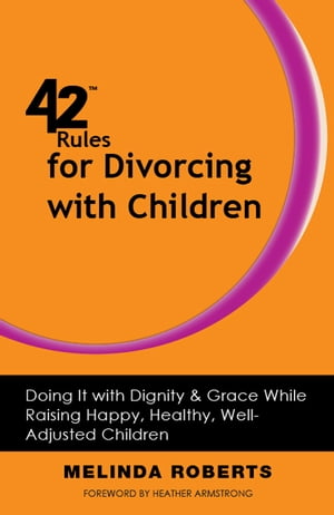 42 Rules for Divorcing with Children