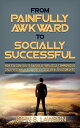 ŷKoboŻҽҥȥ㤨From Painfully Awkward To Socially Successful: How You Can Talk To Anyone Effortlessly, Communicate On A Personal Level, & Build Successful RelationshipsŻҽҡ[ John S. Lawson ]פβǤʤ1,100ߤˤʤޤ