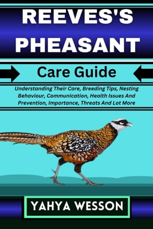 REEVES'S PHEASANT Care Guide