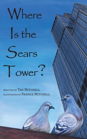 ŷKoboŻҽҥȥ㤨Where Is the Sears Tower?Żҽҡ[ Tad Mitchell ]פβǤʤ325ߤˤʤޤ