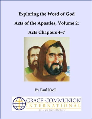 Exploring the Word of God Acts of the Apostles Volume 2: Acts Chapters 4–7