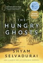 The Hungry Ghosts【電子書籍】 Shyam Selvadurai