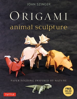 Origami Animal Sculpture Paper Folding Inspired by Nature: Fold and Display Intermediate to Adva..
