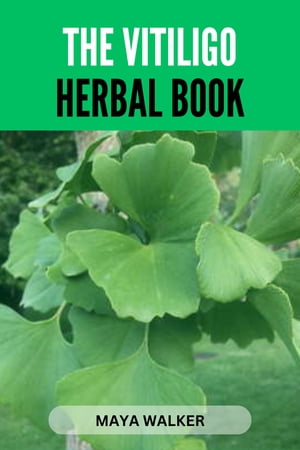 THE VITILIGO HERBAL BOOK