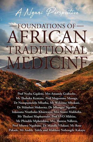 Foundations of Africa Traditional Medicine【電子書籍】[ Nceba Gqaleni ]