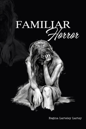 Familiar Horror【電子書籍】[ REGINA L. LAR