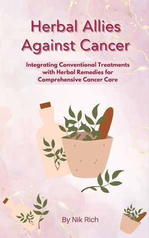 Herbal Allies Against Cancer