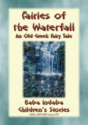 FAIRIES OF THE WATERFALL - An Old Greek Children’s Tale