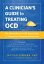 A Clinician's Guide to Treating OCD