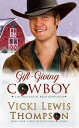 Gift-Giving Cowboy【電子書籍】 Vicki Lewis Thompson