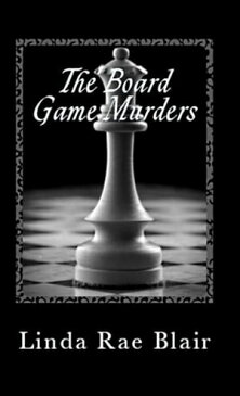 The Board Game Murders【電子書籍】[ Linda Rae Blair ]