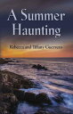 A Summer Haunting【電子書籍】[ Rebecca and Tiffany Guerrero ]