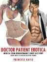 Doctor Patient Erotica: Medical Exam Room Romance Short Sex Story Taboo Erotic Fiction Big Beautiful Women New Adult BBW Fiction, #1【電子書籍】[ PRINCESS KATIE ]