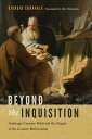 Beyond the Inquisition Ambrogio Catarino Politi and the Origins of the Counter-Reformation