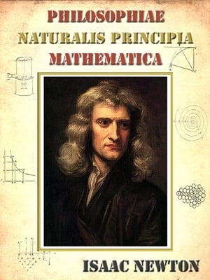 Philosophiae Naturalis Principia Mathematica by Isaac Newton (Latin) [Annotated]