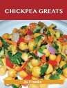 Chickpea Greats: Delicious Chickpea Recipes, The Top 95 Chickpea Recipes【電子書籍】[ ...