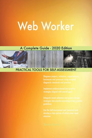 Web Worker A Complete Guide - 2020 Edition【電子書籍】[ Gerardus Blokdyk ]
