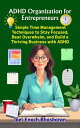 ADHD Organization for Entrepreneurs The ADHD Organized Life Series:Practical Sol...