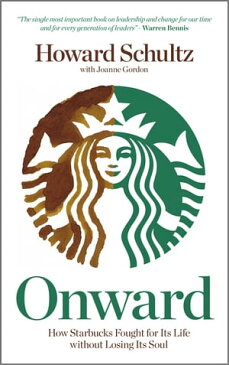 OnwardHow Starbucks Fought For Its Life without Losing Its Soul【電子書籍】[ Howard Schultz ]