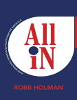 All In: How Impactful Teams Build Trust from the Inside Out【電子書籍】[ Robb Holman ]