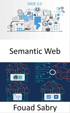 Semantic Web 擴展萬維網以使互聯網數據具有機器可讀性，以提供顯著優勢，例如對數據進行推理和使用異構數據源進行操作【電子書籍】[ Fouad Sabry ]
