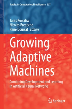 Growing Adaptive Machines Combining Development 
