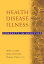 Health, Disease, and Illness