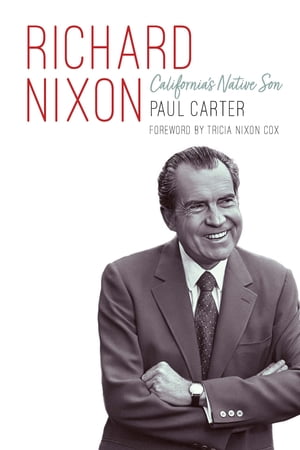 Richard Nixon California's Native Son【電子