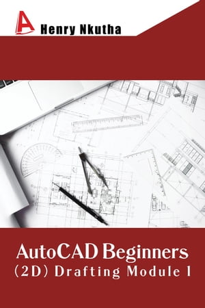 AutoCAD Beginners (2D) Drafting Module 1