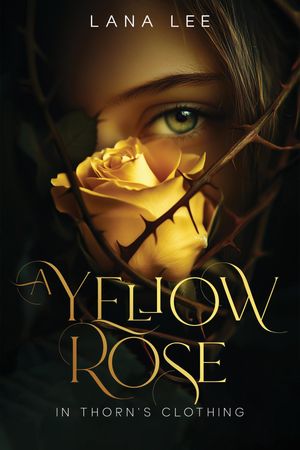 A Yellow Rose In Thorn's Clothing