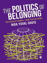 ŷKoboŻҽҥȥ㤨The Politics of Belonging Intersectional ContestationsŻҽҡ[ Nira Yuval-Davis ]פβǤʤ7,151ߤˤʤޤ