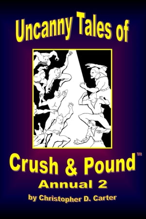 Uncanny Tales of Crush and Pound Annual 2