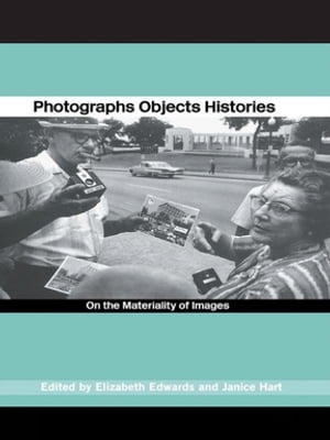 Photographs Objects Histories