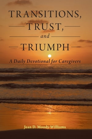 Transitions, Trust, and Triumph