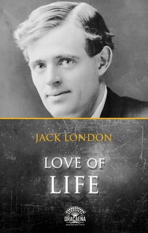 Love of life and Other Stories by Jack London