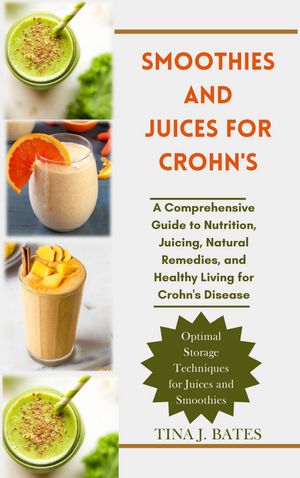 Smoothies and Juices for Crohn's