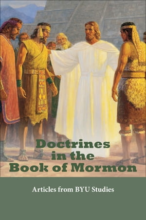 Doctrines in the Book of Mormon: Articles from BYU Studies