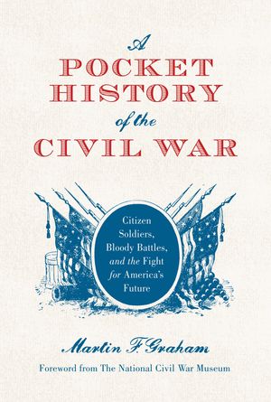 A Pocket History of the Civil War Citizen Soldie