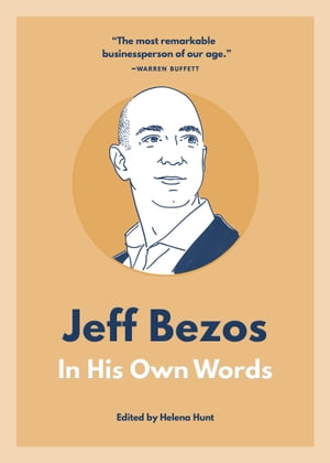 Jeff Bezos In His Own Words【電子書籍】[ H