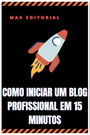 COMO INICIAR UM BLOG PROFISSIONAL EM 15 MINUTOS