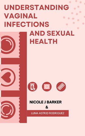 Understanding vaginal infections and sexual health