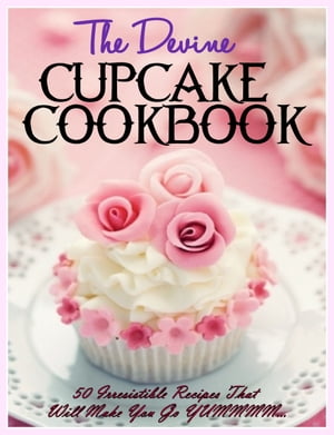 THE DIVINE CUPCAKE COOKBOOK