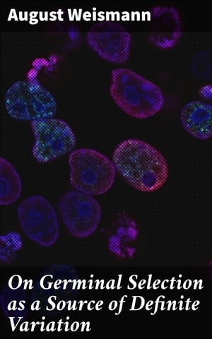 On Germinal Selection as a Source of Definite Variation