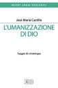 L’umanizzazione di Dio Saggio di cristologia