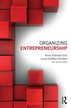 Organizing Entrepreneurship【電子書籍】 Anna Grandori